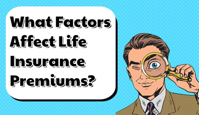 Top 18 Factors That Affect Life Insurance Premiums