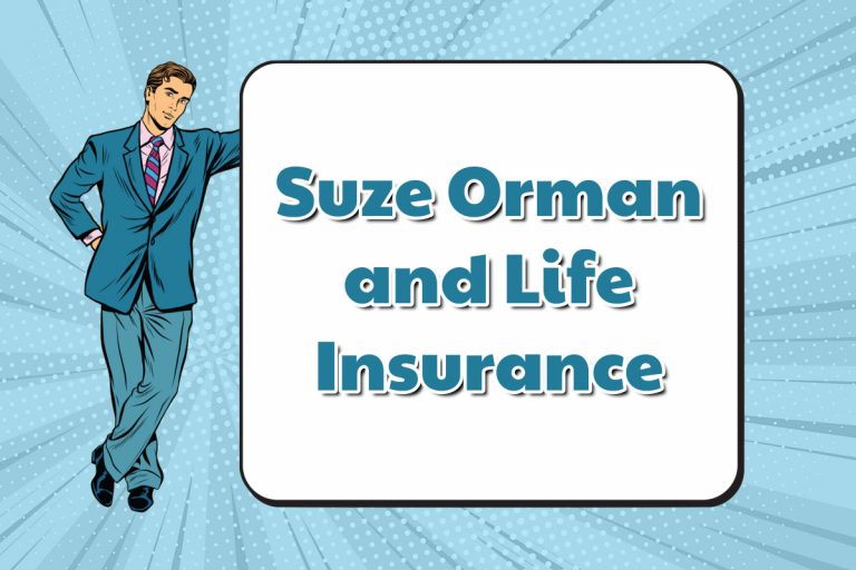 What Does Suze Orman Say About Life Insurance? Term or